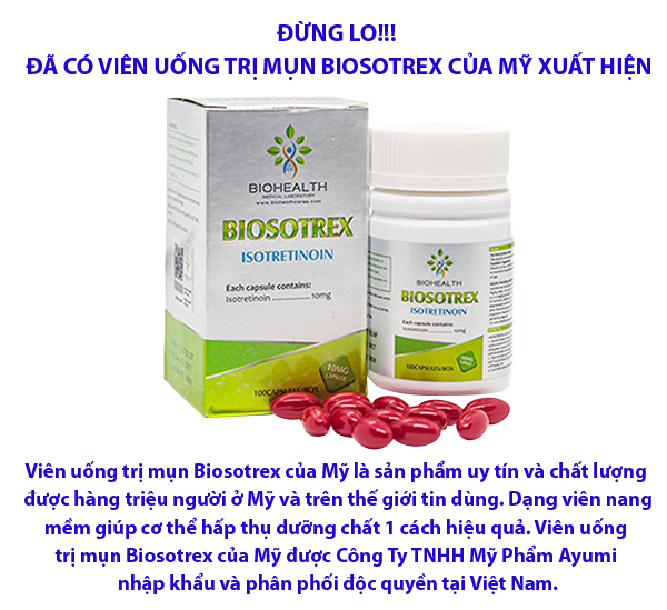 Viên uống trị mụn Biosotrex Isotretinoin sẽ ngay lập tức loại bỏ mọi loại mụn ra khỏi da một cách dễ dàng và an toàn, giúp da mềm mịn, tươi trẻ.
